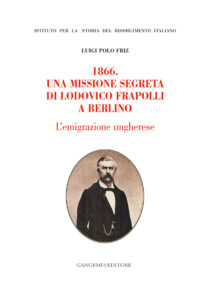 1866. Una missione segreta di Lodovico Frapolli a Berlino – 1866. Une mission secrète de Lodovico Frapolli à Berlin