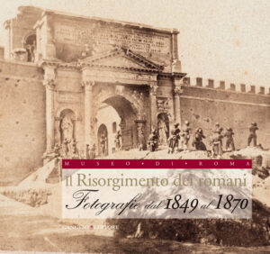 Il Risorgimento dei romani – Il Risorgimento a colori – Giovanni Barracco