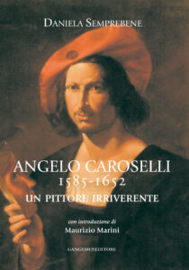 Angelo Caroselli 1585-1652. Un pittore irriverente
