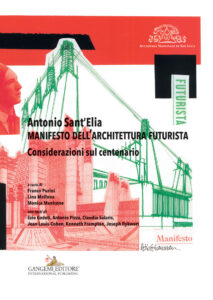 Antonio Sant’Elia. Manifesto dell’architettura futurista